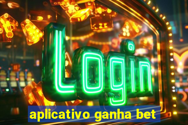 aplicativo ganha bet